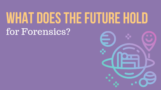 What Does the Future Hold for Forensics?